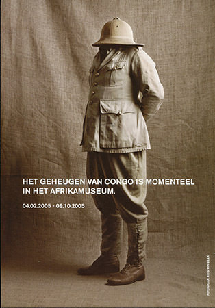 The Memory of the Congo in the Colonial Era, Royal Museum for Central Africa, Tevuren, Belgium ( 4 February 2005 - 9 October 2005)