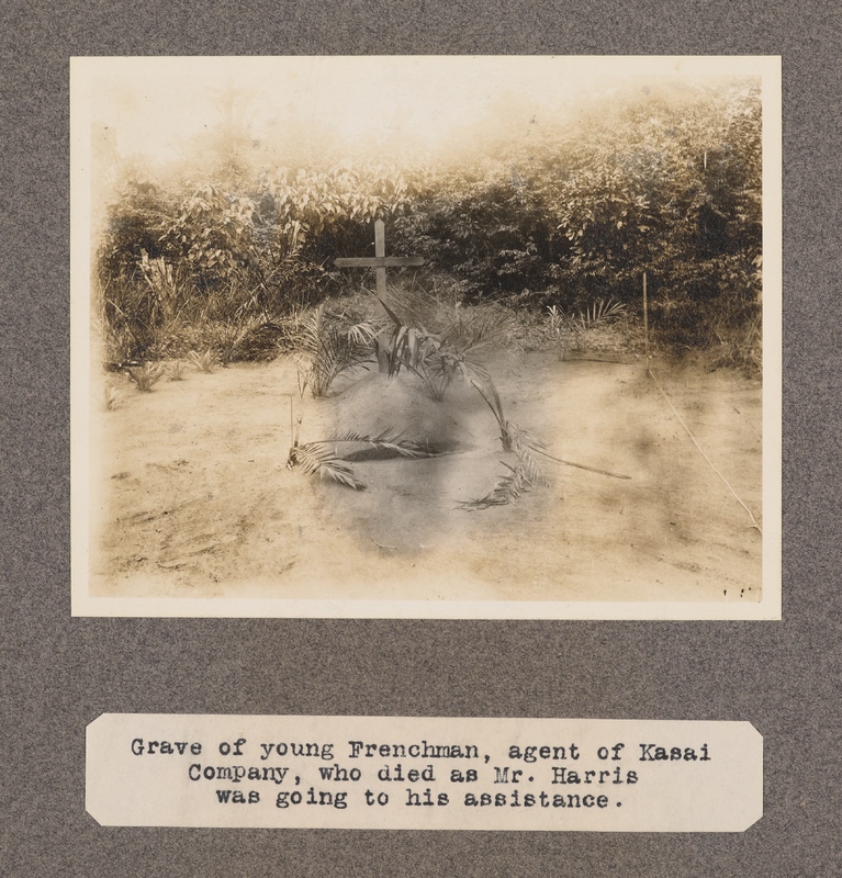 Grave of young Frenchman, agent of Kasai Company, who died as Mr. Harris was going to his assistance