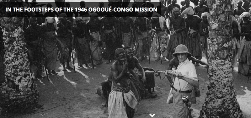 In the Footsteps of the 1946 Ogooué-Congo Mission, Online Exhibition, Europeana Collections