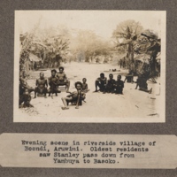 Evening scene in riverside village of Boondi, Aruwimi. Oldest residents saw Stanley pass down from Yambuya to Basoko