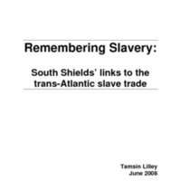 2007 Remembering Slavery South Shields and the Slave Trade.pdf