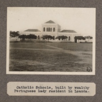 Catholic schools, built by wealthy Portuguese lady resident in Loanda